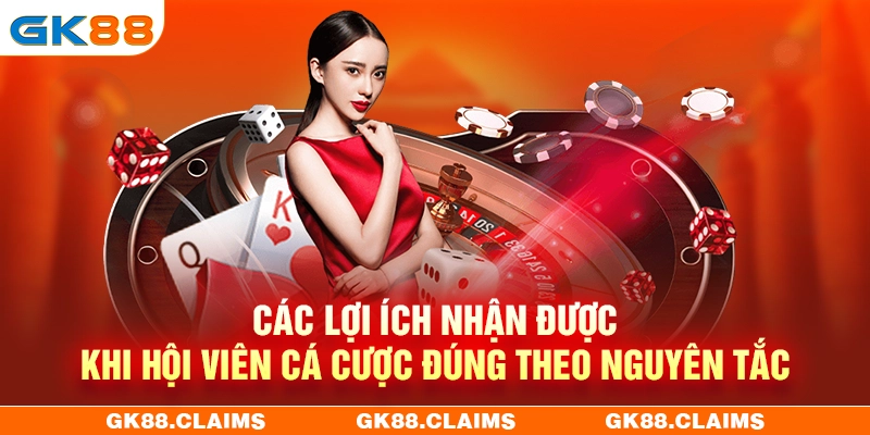 Các lợi ích khi chơi có trách nhiệm tại nhà cái GK88