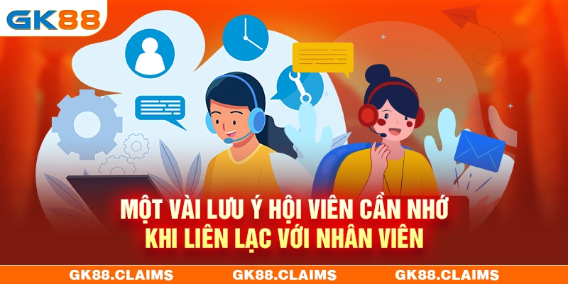 Các lưu ý khi liên hệ GK88