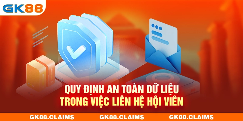 Chính sách bảo mật khi GK88 liên hệ với hội viên